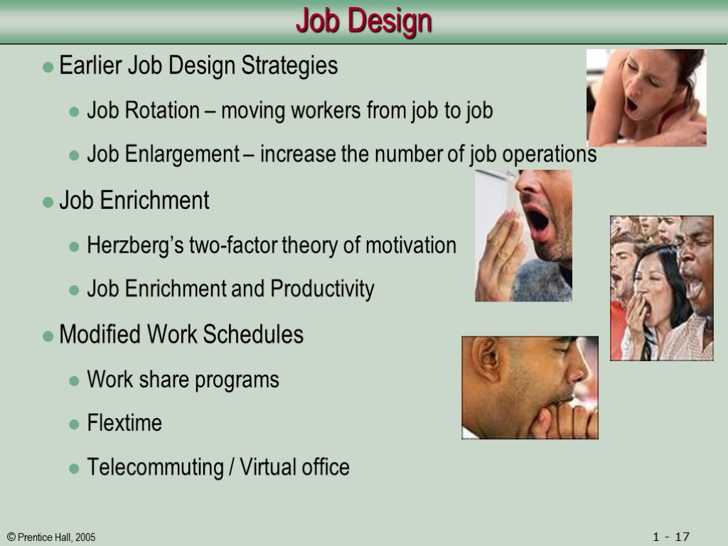 Job Design Earlier Job Design Strategies Job Rotation – moving workers from job to